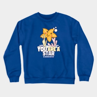 You Are A Star - Starfish Crewneck Sweatshirt